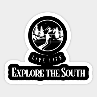 Live Life, Explore the South! Sticker